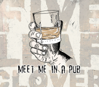 MEET ME IN A PUB